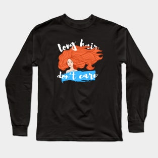 Long Hair Don't Care Long Sleeve T-Shirt